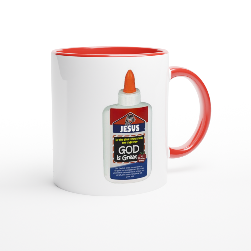 Jesus is the Glue That Hold My Life Together  - White 11oz Ceramic Mug with Color Inside